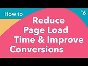 How to Reduce Page Load Time & Improve Conversions