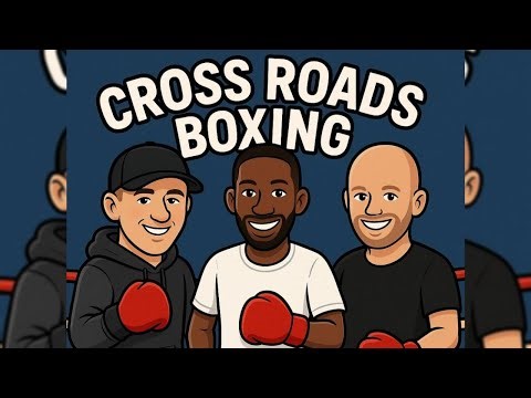 Cross ❌ Roads in #Boxing​'🥊 | Boxing Podcast Discussion