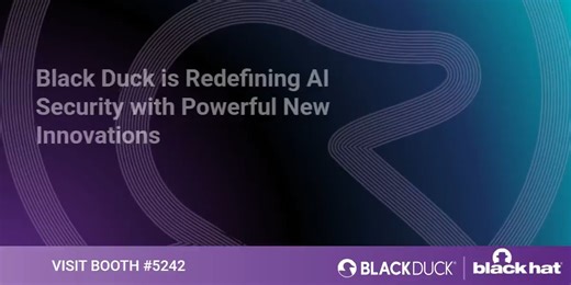 Today, Black Duck Unveils Groundbreaking Enhancements to AI-Powered...