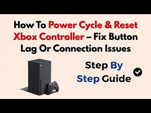 How To Power Cycle & Reset Xbox Controller – Fix Button Lag Or Connection Issues