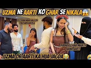 Uzma Ne Aarti Ko Ghar Se Nikala😱Aarti Or Uzma Ka Hua Jagda😰Aarti Rone Lagi😭Aman’s Family