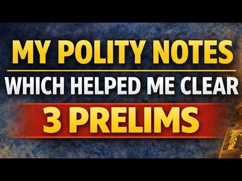 MY POLITY NOTES That Helped Me Clear 3 UPSC Prelims | 2026 Strategy