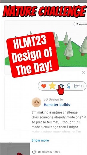 A Tinkercad Nature Challenge! HLMT23 Design of the Day Hamster Builds