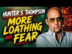 Hunter S Thompson - More Loathing and Fear - Biography Documentary