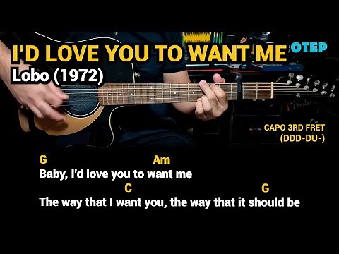 I'd Love You to Want Me - Lobo (1972) Easy Guitar Chords Tutorial with Lyrics