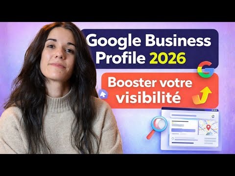 Fiche Google My Business : ce qui change en 2026 et comment vous adapter