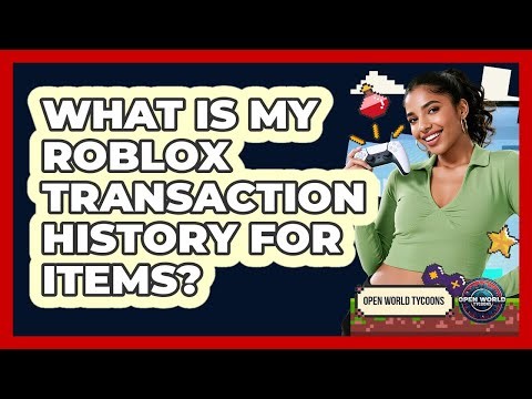 What Is My Roblox Transaction History For Items?