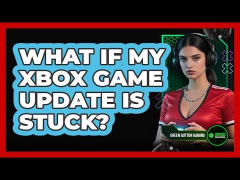 What If My Xbox Game Update Is Stuck?