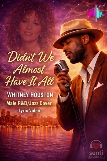 Didn’t We Almost Have It All - Whitney Houston Male RNB Jazz Cover Lyric Video