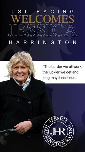 We are proud to welcome Jessica Harrington Racing to the LSL Racing platform.