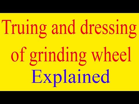 truing and dressing of a grinding wheel | truing of grinding wheel | dressing of grinding wheel
