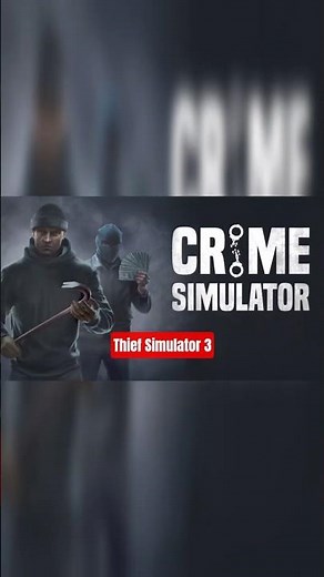 Thief Simulator 3 - What is Crime Simulator?