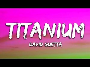 David Guetta - Titanium ft. Sia (Lyrics)
