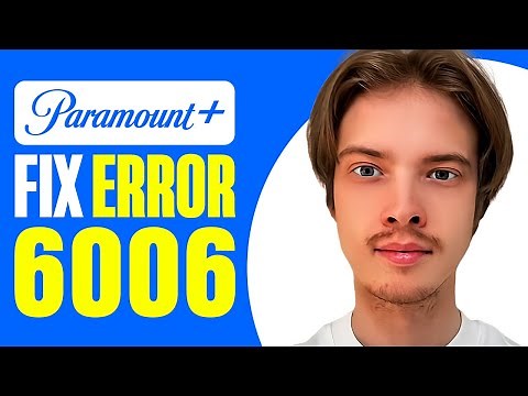 How To Fix Paramount Plus Error 6006