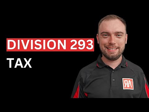What is Division 293 Tax? (Div 293 Tax)