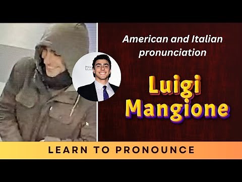 Luigi Nicholas Mangione: American and Italian Pronunciation with Audio and Phonetic Spelling
