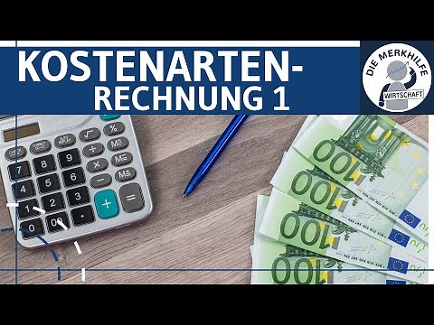 Kostenartenrechnung 1 - Aufwendungen, Grundkosten, Anderskosten & Zusatzkosten einfach erklärt
