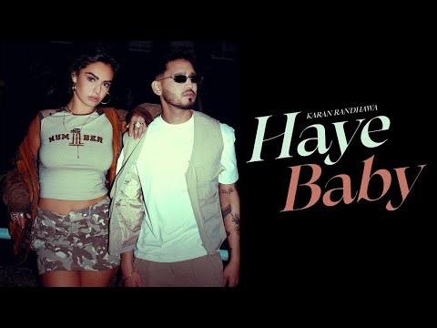 Haye Baby | Karan Randhawa | Kaptaan | Geet | New Punjabi Song 2025