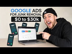 Google Ads for Junk Removal Businesses (2025 Full Tutorial)