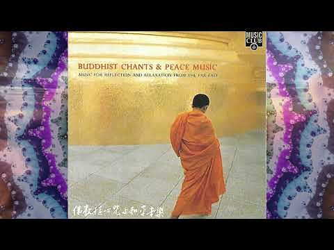 Buddhist Chants & Peace Music ~ Music for Reflection & Relaxation from the Far East ~ Jin Long Uen