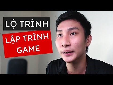 Lộ Trình 4.39 Tháng Học Lập Trình Game (Cho Người Mới Bắt Đầu)