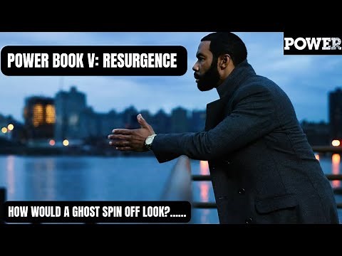 Power Book V: Resurgence.. How Would A Ghost Spin-Off Look???....(Power)