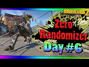 Borderlands 2 | Zero Super Randomizer | Day #6