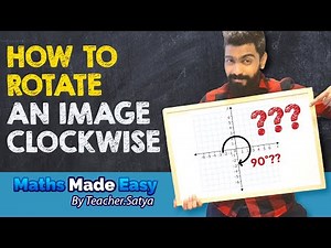 How to Rotate 90 Degrees Clockwise about the Origin | Formula of 90 Degree Rotation