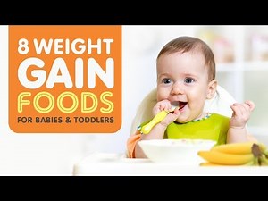 8 Healthy Weight Gain Foods For Babies and Toddlers