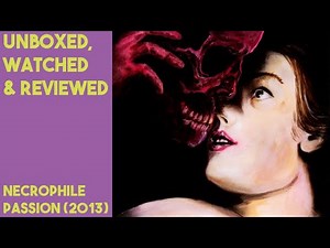 Necrophile Passion movie reaction and review UWR