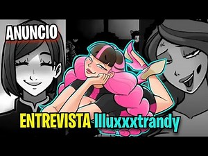 📢 ANUNCIO OFICIAL - 🤔 ¿HARAN ENTREVISTA A ILLUXXXTRANDY? // 👇 ¡HAGAN SUS PREGUNTAS!