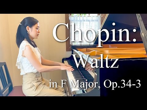 Chopin：Waltz in F Major Op.34-3｜ショパン：ワルツ ヘ長調 作品34-3