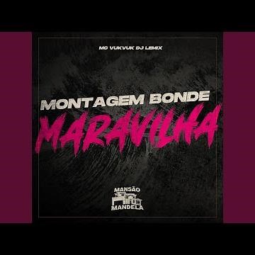 Montagem Bonde das Maravilha