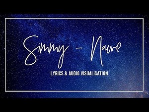 Simmy - Nawe | Lyrics & Visualizer