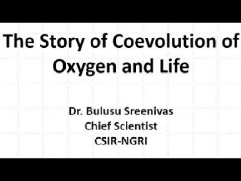 CoEvoolution of Oxygen and Life - Dr. Bulusu Srinivas