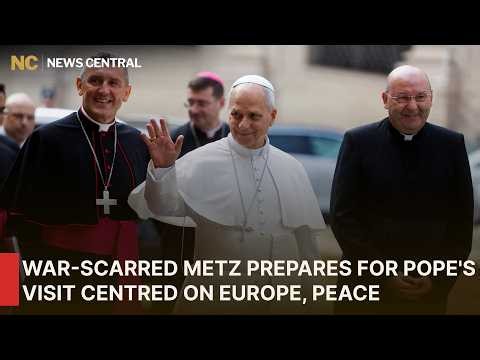 HISTORIC: Metz Prepares for Pope Leo XIV as Europe, Peace & Reconciliation Take Center Stage | AC1W