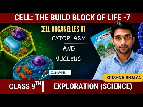 Cell:The building block of life | CYTOPLASM AND NUCLEUS | Class 9th Exploration(science) |cbse 2027