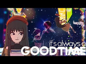 Good Time - my story animated「AMV」