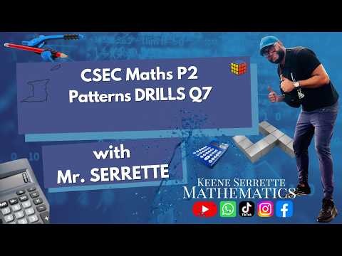 CSEC Maths P2: Patterns DRILL Q7