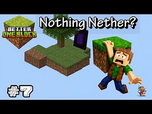Minecraft Survival Lets Play - Better One Block Survival Episode 7 - Nothing Nether?