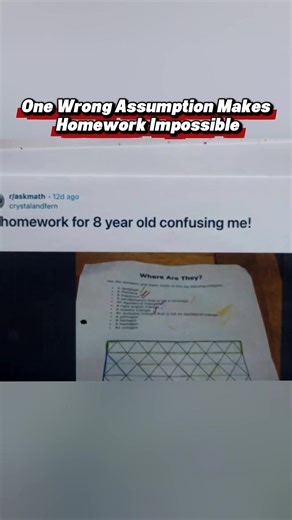 One Wrong Assumption Makes Homework Impossible