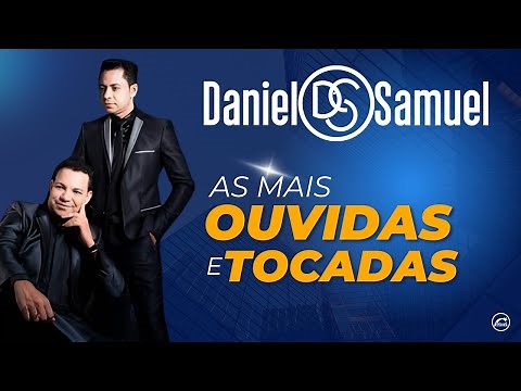 As Mais Ouvidas E Tocadas De Daniel E Samuel TOP 50| As Melhores De Daniel E Samuel 2025 Coletânea |