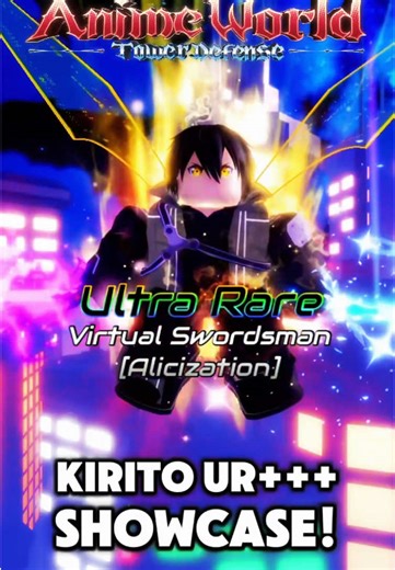 Kirito Showcase in Anime World Tower Defense Game
