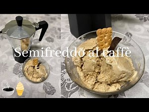 SEMIFREDDO AL CAFFE' facile e veloce