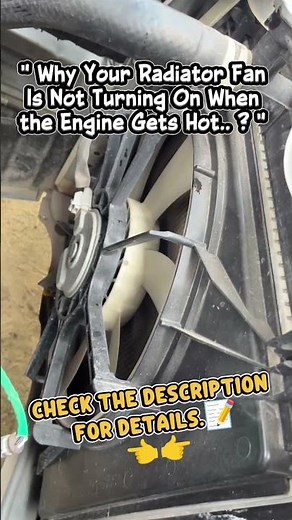 Why Your Radiator Fan Is Not Turning On When the Engine Gets Hot.. ?