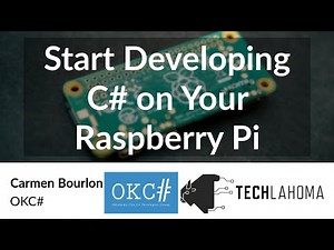 Start Developing C# on Your Raspberry Pi - Carmen Bourlon: OKC#