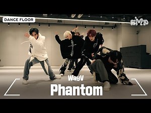 WayV 威神V 'Phantom' Dance Practice