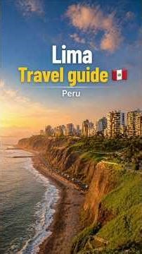 Lima travel guide 2026 | Top things to do
