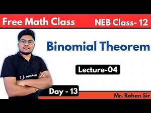 Binomial Theorem | Lecture-04 | NEB Class 12 | Mr. Rohan Sir