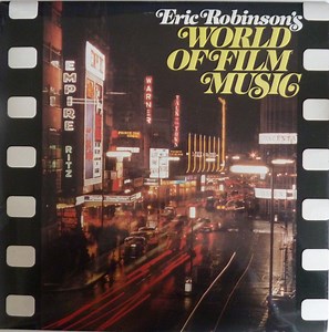Eric Robinson - Eric Robinson's World Of Film Music